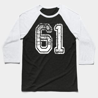 Number 61 Grungy in white Baseball T-Shirt